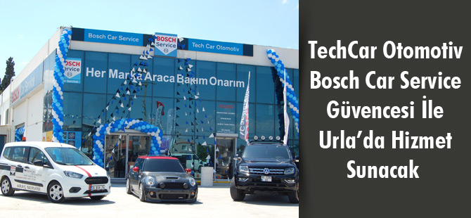 Techcar Otomotiv Bosch Car Service Guvencesi Ile Urla Da Her Marka