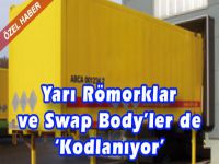 Yarı Römorklar ve Swap Body’ler de ‘Kodlanıyor’