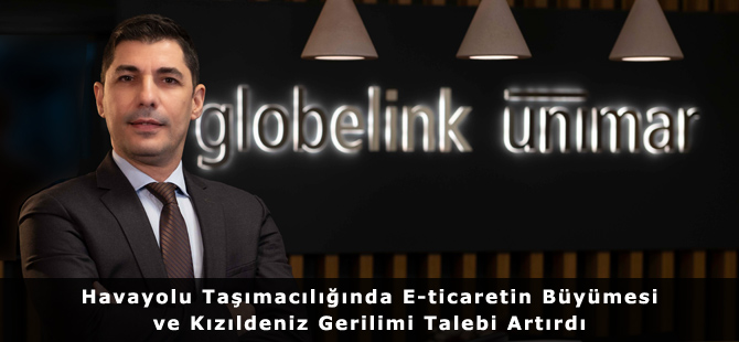 Havayolu Taşımacılığında E-ticaretin Büyümesi ve Kızıldeniz Gerilimi Talebi Artırdı